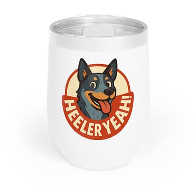 Heeler Yeah! Chill Wine Tumbler - Funny Dog Lover Travel Cup