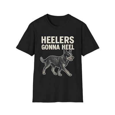 Funny Dog Lover T-Shirt - Heelers Gonna Heel